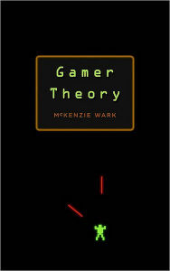 Title: Gamer Theory, Author: McKenzie Wark