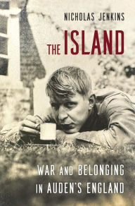 Free full text books download The Island: War and Belonging in Auden's England 9780674025226