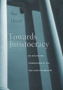 Towards Juristocracy: The Origins and Consequences of the New Constitutionalism / Edition 1