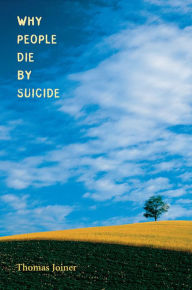 Title: Why People Die by Suicide / Edition 1, Author: Thomas Joiner