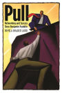 Pull: Networking and Success since Benjamin Franklin