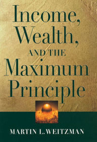 Title: Income, Wealth, and the Maximum Principle, Author: Martin L. Weitzman