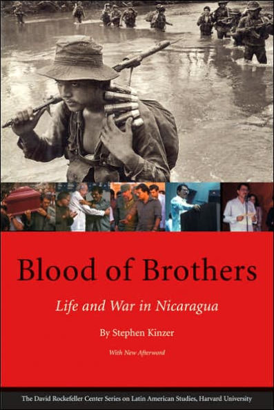 Blood of Brothers: Life and War in Nicaragua, With New Afterword