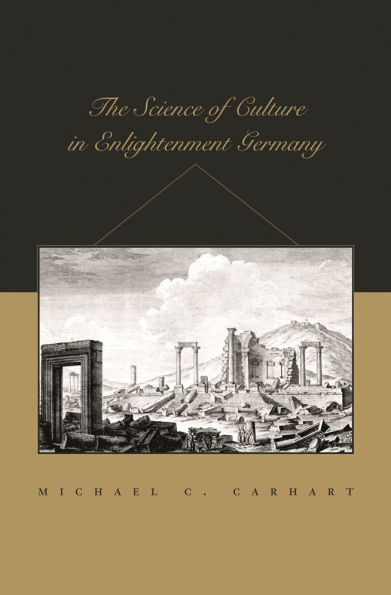 The Science of Culture in Enlightenment Germany / Edition 1