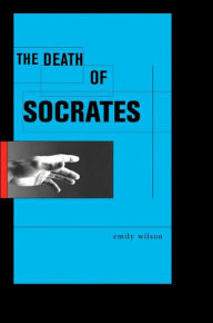 Title: The Death of Socrates, Author: Emily  Wilson