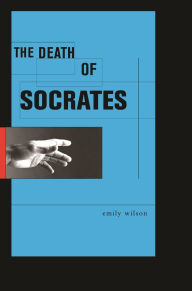 Title: The Death of Socrates, Author: Emily  Wilson