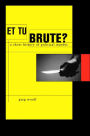 Et Tu, Brute?: A Short History of Political Murder