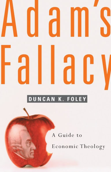 Adam's Fallacy: A Guide to Economic Theology