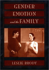 Title: Gender, Emotion, and the Family, Author: Leslie Brody