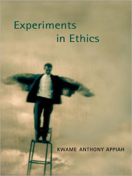 Title: Experiments in Ethics, Author: Kwame Anthony Appiah