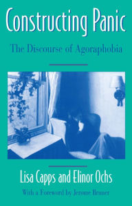 Title: Constructing Panic: The Discourse of Agoraphobia, Author: Lisa Capps