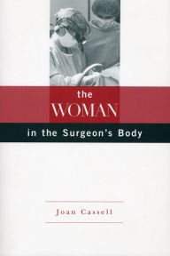 Title: The Woman in the Surgeon's Body, Author: Joan Cassell
