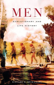 Title: Men: Evolutionary and Life History, Author: Richard G. Bribiescas