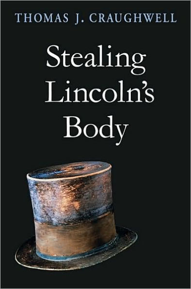 Stealing Lincoln's Body