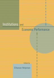 Title: Institutions and Economic Performance, Author: Elhanan Helpman