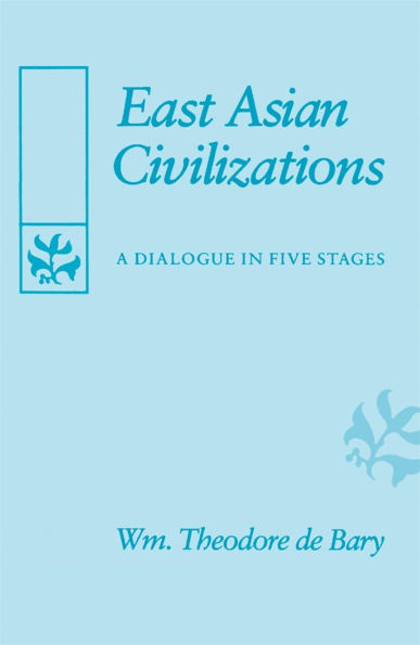 East Asian Civilizations: A Dialogue in Five Stages