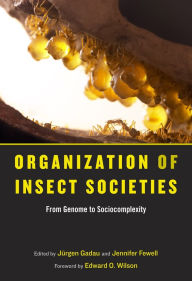 Title: Organization of Insect Societies: From Genome to Sociocomplexity, Author: Jürgen Gadau