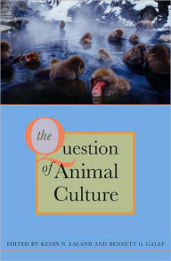 Title: The Question of Animal Culture, Author: Kevin N. Laland