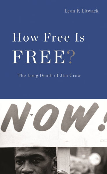 How Free Is Free?: The Long Death of Jim Crow