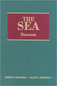 Title: The Sea, Volume 15: Tsunamis, Author: Eddie N. Bernard