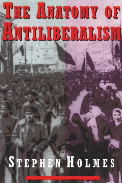 The Anatomy of Antiliberalism / Edition 1
