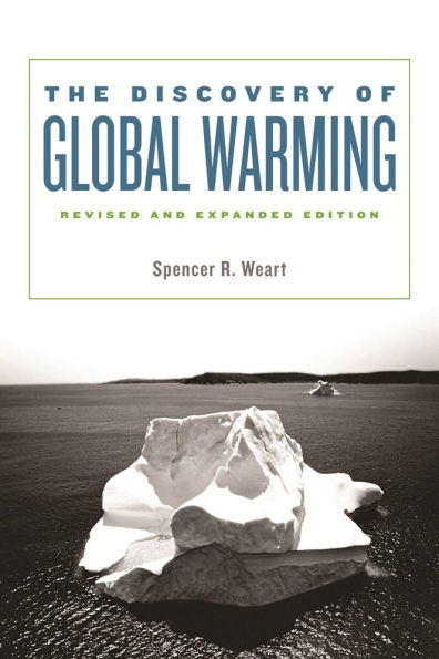 The Discovery of Global Warming: Revised and Expanded Edition / Edition 2