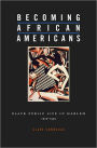 Becoming African Americans: Black Public Life in Harlem, 1919-1939