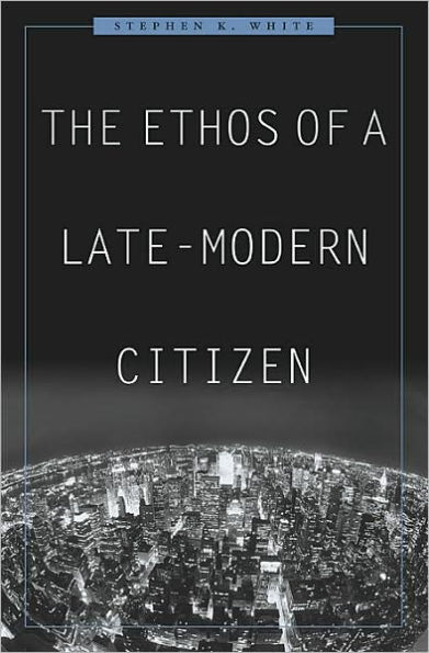 The Ethos of a Late-Modern Citizen