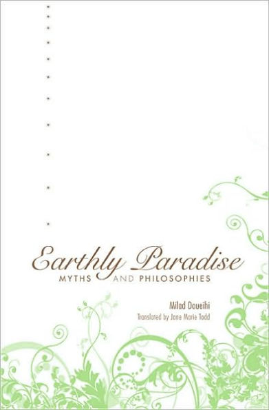 Earthly Paradise: Myths and Philosophies