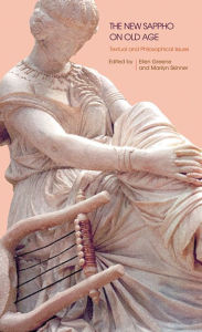 Title: The New Sappho on Old Age: Textual and Philosophical Issues, Author: Ellen Greene
