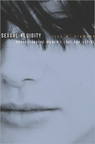 Title: Sexual Fluidity: Understanding Women's Love and Desire, Author: Lisa M Diamond
