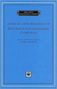Title: Republics and Kingdoms Compared, Author: Aurelio Lippo Brandolini