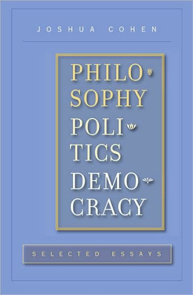 Philosophy, Politics, Democracy: Selected Essays