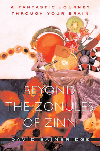 Beyond the Zonules of Zinn: A Fantastic Journey Through Your Brain