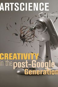 Title: Artscience: Creativity in the Post-Google Generation, Author: David Edwards