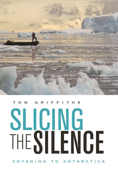 Slicing the Silence: Voyaging to Antarctica