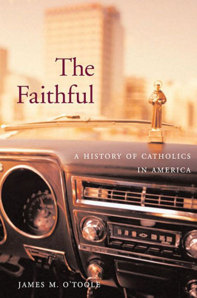 The Faithful: A History of Catholics in America