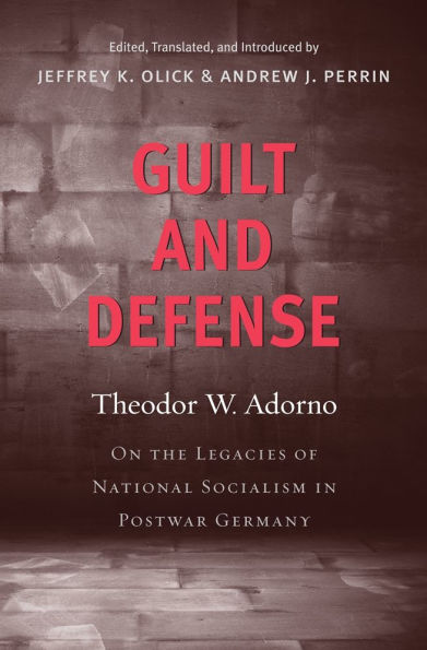 Guilt and Defense: On the Legacies of National Socialism in Postwar Germany