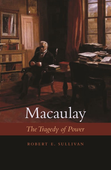 Macaulay: The Tragedy of Power