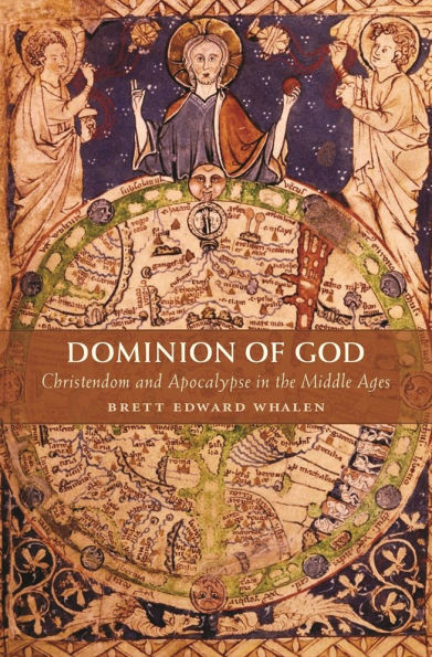 Dominion of God: Christendom and Apocalypse in the Middle Ages