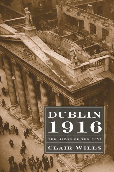 Dublin 1916: The Siege of the GPO