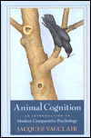 Title: Animal Cognition: An Introduction to Modern Comparative Psychology / Edition 1, Author: Jacques Vauclair