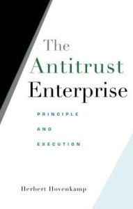 Title: The Antitrust Enterprise: Principle and Execution, Author: Herbert Hovenkamp