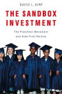 The Sandbox Investment: The Preschool Movement and Kids-First Politics