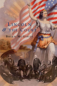 Title: Lincoln and the Court, Author: Brian McGinty