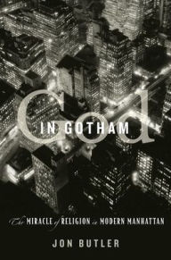 Free audio books download for pc God in Gotham: The Miracle of Religion in Modern Manhattan (English Edition)  9780674045682