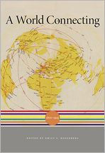 Title: A World Connecting: 1870-1945, Author: Emily S. Rosenberg