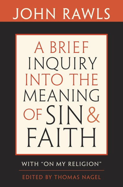 A Brief Inquiry into the Meaning of Sin and Faith: With "On My Religion"