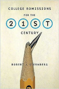 Title: College Admissions for the 21st Century, Author: Robert J. Sternberg