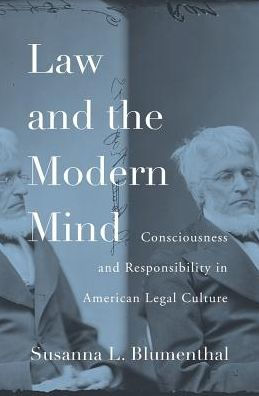 Law and the Modern Mind: Consciousness and Responsibility in American Legal Culture